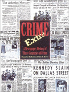 Crime Extra: A Newspaper History of Three Centuries of Crime - Caren, Eric C