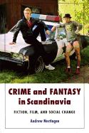 Crime & Fantasy in Scandinavia: Fiction, Film & Social Change