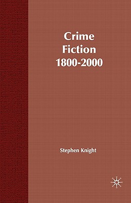 Crime Fiction, 1800-2000: Detection, Death, Diversity - Knight, Stephen Thomas