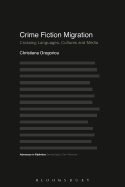 Crime Fiction Migration: Crossing Languages, Cultures and Media