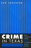 Crime in Texas: Your Complete Guide to the Criminal Justice System, Revised Edition