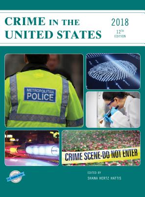 Crime in the United States 2018 - Hertz Hattis, Shana (Editor)