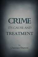 Crime, Its Cause and Treatment