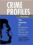 Crime Profiles: The Anatomy of Dangerous Persons, Places, and Situations