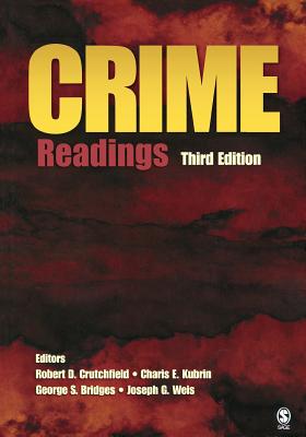 Crime: Readings - Crutchfield, Robert D (Editor), and Kubrin, Charis E (Editor), and Bridges, George S (Editor)