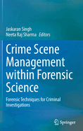 Crime Scene Management within Forensic Science: Forensic Techniques for Criminal Investigations