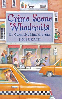 Crime Scene Whodunits: Dr. Quicksolve Mini-Mysteries - Sukach, Jim