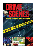 Crime Scenes: Revealing the Science Behind the Evidence