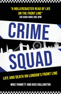 Crime Squad: Life and death on London's front line