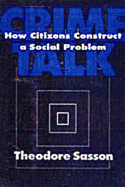 Crime Talk: How Citizens Construct a Social Problem