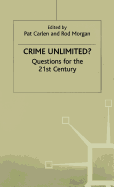 Crime Unlimited?: Questions for the Twenty-First Century