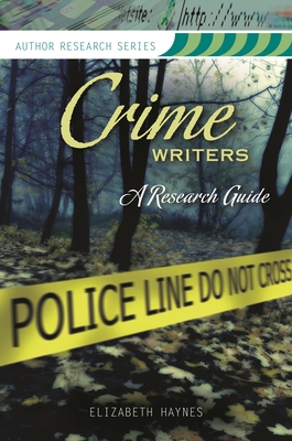 Crime Writers: A Research Guide - Haynes, Elizabeth