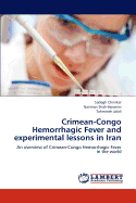 Crimean-Congo Hemorrhagic Fever and Experimental Lessons in Iran