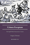 Crimen Exceptum: The English Witch Prosecution in Context