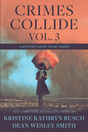 Crimes Collide, Vol. 3: A Mystery Short Story Series