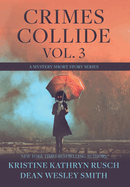 Crimes Collide, Vol. 3: A Mystery Short Story Series