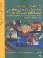Criminal Conduct and Substance Abuse Treatment for Women in Correctional Settings: Adjunct Provider s Guide: Female-Focused Strategies for Self-Improvement and Change-Pathways to Responsible Living