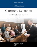 Criminal Evidence: From Crime Scene to Courtroom