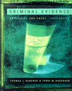 Criminal Evidence: Principles and Cases