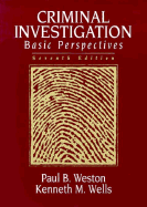 Criminal Investigation: Basic Perspectives - Weston, Paul B, and Wells, Paul B, and Wells, Kenneth M