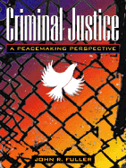 Criminal Justice: A Peacemaking Perspective