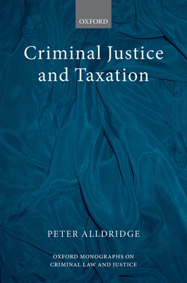 Criminal Justice and Taxation - Alldridge, Peter