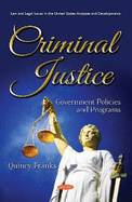Criminal Justice: Government Policies and Programs