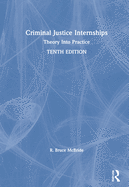 Criminal Justice Internships: Theory into Practice