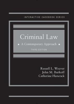Criminal Law: A Contemporary Approach - CasebookPlus - Weaver, Russell L., and Burkoff, John M., and Hancock, Catherine
