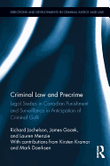 Criminal Law and Precrime: Legal Studies in Canadian Punishment and Surveillance in Anticipation of Criminal Guilt