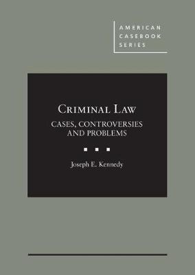 Criminal Law: Cases, Controversies and Problems - CasebookPlus - Kennedy, Joseph E.