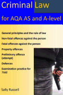 Criminal Law for Aqa as and A-Level: Plus the Rule of Law, an Introduction to the Nature of Law, and Links to the Non-Substantive Law (the English Legal System and the Nature of Law)