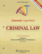 Criminal Law: Keyed to Courses Using Dressler's Cases and Materials on Criminal Law