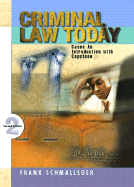 Criminal Law Today: An Introduction with Capstone Cases - Schmalleger, Frank