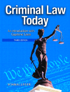 Criminal Law Today: An Introduction with Capstone Cases - Schmalleger, Frank, Professor