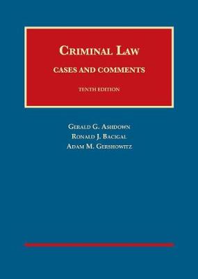 Criminal Law - Ashdown, Gerald G., and Bacigal, Ronald J., and Gershowitz, Adam M.