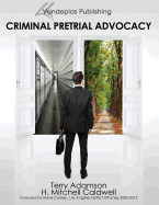 Criminal Pretrial Advocacy - First Edition 2013