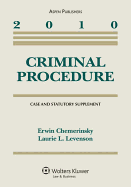 Criminal Procedure: 2010 Case & Statutory Supplement