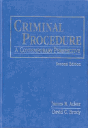 Criminal Procedure: A Contemporary Perspective - Acker, James R, and Brody, David C, Dr.
