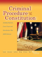 Criminal Procedure and the Constitution: Leading Supreme Court Cases and Introductory Text