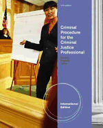 Criminal Procedure for the Criminal Justice Professional, International Edition