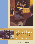 Criminal Procedure: Law and Practice - Carmen, Rolando V Del, and Del Carmen, Rolando V