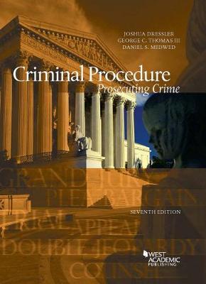 Criminal Procedure, Prosecuting Crime - CasebookPlus - Dressler, Joshua, and III, George C. Thomas, and Medwed, Daniel S.