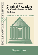 Criminal Procedure: The Constitution and the Police - Bloom, Robert M, and Brodin, Mark S