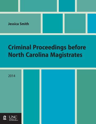 Criminal Proceedings Before North Carolina Magistrates - Smith, Jessica