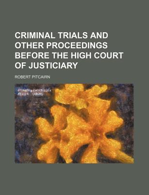 Criminal Trials and Other Proceedings Before the High Court of Justiciary - Pitcairn, Robert