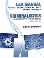 Criminalistics Lab Manual: An Introduction to Forensic Science - Meloan, Clifton E, and James, Richard E, III, and Saferstein, Richard