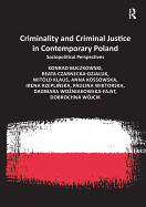 Criminality and Criminal Justice in Contemporary Poland: Sociopolitical Perspectives