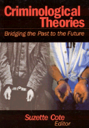 Criminological Theories: Bridging the Past to the Future