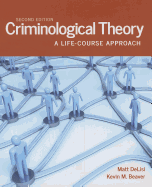 Criminological Theory: A Life-Course Approach (Revised)